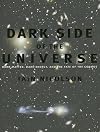 Dark Side of the Universe: Dark Matter, Dark Energy, and the Fate of the Cosmos