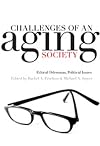 Challenges of an Aging Society: Ethical Dilemmas, Political Issues (Gerontology)