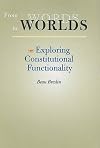 From Words to Worlds: Exploring Constitutional Functionality (The Johns Hopkins Series in Constitutional Thought)