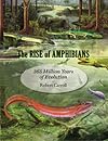 The Rise of Amphibians: 365 Million Years of Evolution