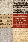 The Latin Inscriptions of Rome: A Walking Guide