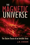 The Magnetic Universe: The Elusive Traces of an Invisible Force
