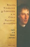Realism, Tolerance, and Liberalism in the Czech National Awakening: Legacies of the Bohemian Reformation