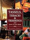 Tassels, Tiebacks & Trimmings and How to Use Them: And How to Use Them