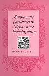 Emblematic structures in Renaissance French culture