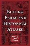 Editing early and historical atlases : papers given at the Twenty-ninth Annual Conference on Editorial Problems, University of Toronto, 5-6 November 1993