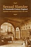 Sexual Slander in Nineteenth-Century England: Defamation in The Ecclesiastical Courts, 1815-1855