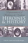 Heroines and History: Representations of Madeleine de Verchères and Laura Secord