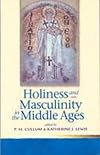 Holiness and Masculinity in the Middle Ages