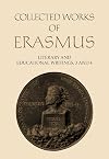 Literary and Educational Writings, 3 and 4. Volume 3: De conscribendis epistolis / Formula / De civilitate. Volume 4: De pueris instituendis / De recta pronuntiatione (Collected Works of Erasmus, 25-26)