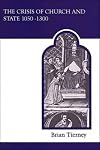 The Crisis of Church and State 1050-1300
