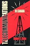 Telecommunications in Canada : technology, industry, and government