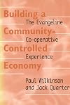 Building a Community-Controlled Economy: The Evangeline Co-operative Experience (Heritage)