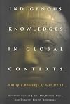 Indigenous Knowledges in Global Contexts: Multiple Readings of Our Worlds (Oise / Utp)