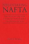 Negotiating NAFTA: Explaining the Outcome in Culture, Textiles, Autos, and Pharmaceuticals