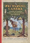 Picturing Canada: A History of Canadian Children's Illustrated Books and Publishing