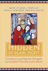 Hidden in Plain Sight: Contributions of Aboriginal Peoples to Canadian Identity and Culture, Volume 1
