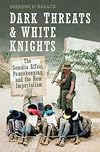 Dark Threats and White Knights: The Somalia Affair, Peacekeeping, and the New Imperialism