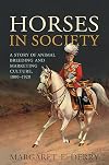 Horses in Society: A Story of Animal Breeding and Marketing Culture, 1800-1920