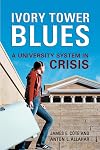 Ivory Tower Blues: A University System in Crisis