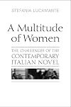 A multitude of women the challenges of the contemporary Italian novel