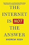 The Internet Is Not the Answer