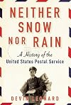 Neither Snow Nor Rain: A History of the United States Postal Service
