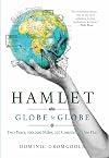 Hamlet Globe to Globe: Two Years, 193,000 Miles, 197 Countries, One Play