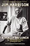 A Really Big Lunch: The Roving Gourmand on Food and Life