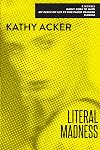Literal Madness: Three Novels