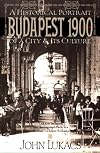 Budapest 1900: A Historical Portrait of a City and Its Culture