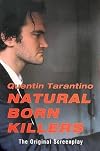 Natural Born Killers [The Original Screenplay]