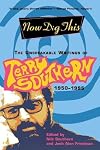 Now Dig This: The Unspeakable Writings of Terry Southern, 1950-1995