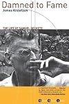 Damned to Fame: The Life of Samuel Beckett