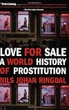 Love for Sale: A World History of Prostitution