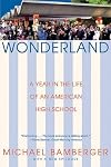 Wonderland: A Year in the Life of an American High School