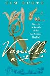 Vanilla: Travels in Search of the Ice Cream Orchid
