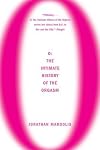 O: The Intimate History of the Orgasm