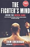 The Fighter's Mind: Inside the Mental Game