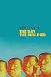 The day the sun died : a novel - Lianke Yan
