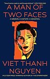 A Man of Two Faces: A Memoir, A History, A Memorial