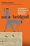 Unabridged: The Thrill of (and Threat to) the Modern Dictionary