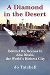 A Diamond in the Desert: Behind the Scenes in Abu Dhabi, the World's Richest City