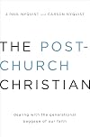 The Post-Church Christian: Dealing with the Generational Baggage of Our Faith