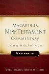 The MacArthur New Testament Commentary: Matthew 1-7