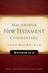 The MacArthur New Testament Commentary: Matthew 24-28
