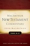 The MacArthur New Testament Commentary: Luke 11-17