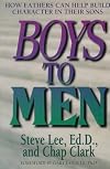 Boys to Men: How Fathers Can Help Build Character in Their Sons