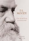 D.L. Moody on Spiritual Leadership
