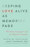Keeping Love Alive as Memories Fade: The 5 Love Languages and the Alzheimer's Journey